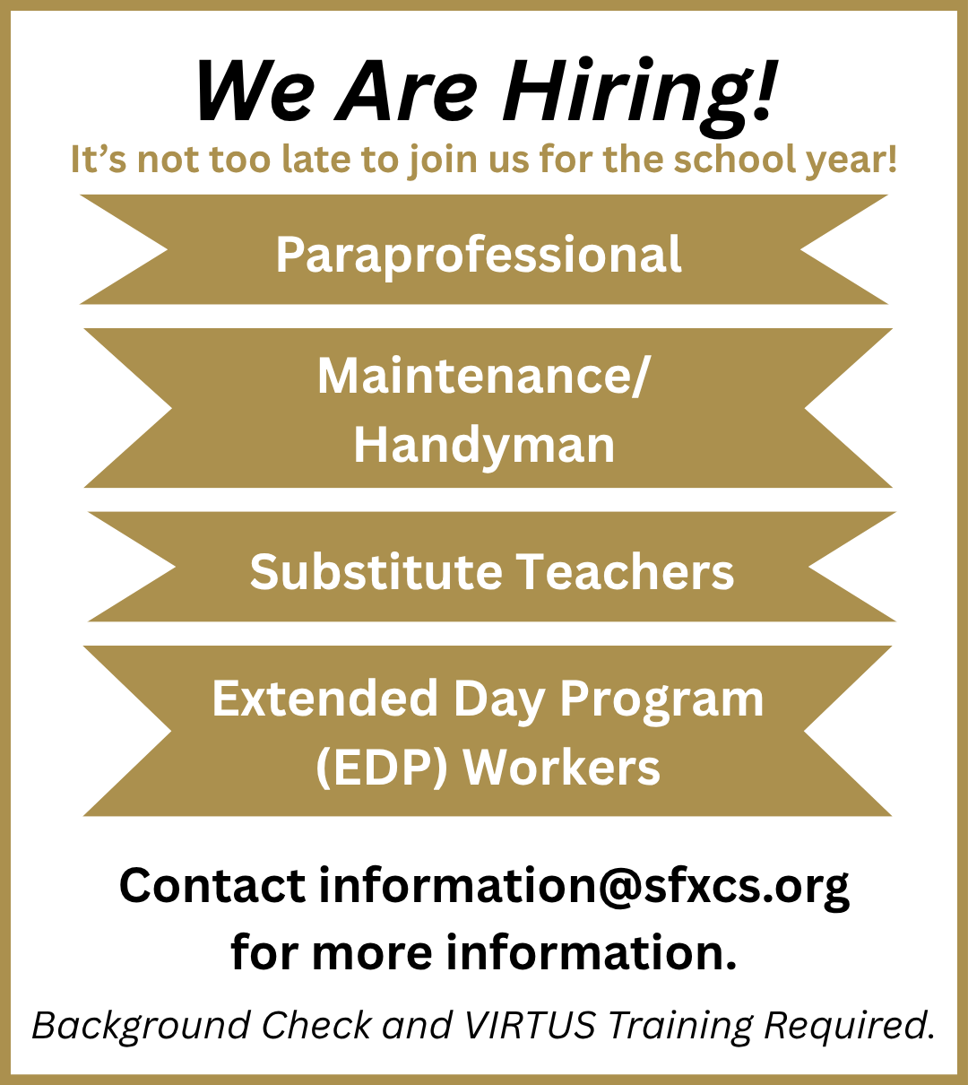 St. Francis Xavier Catholic School is hiring paraprofessionals, maintenance and handyman staff, substitute teachers, and Extended Day Program workers. Contact information@sfxcs.org for more information. Background check and VIRTUS training are required.